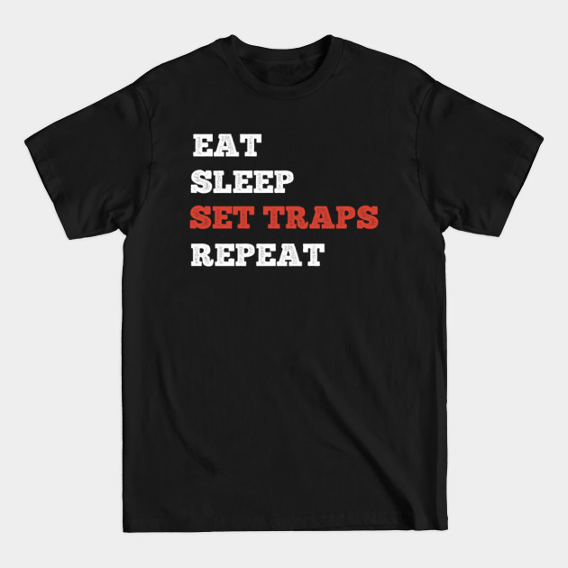 Discover Eat sleep set traps repeat - Eat Sleep Repeat - T-Shirt