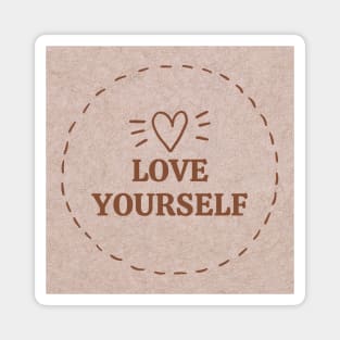 Love yourself Magnet