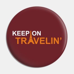 Keep on travelin' Pin