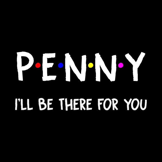 Penny I'll Be There For You | Penny FirstName | Penny Family Name | Penny Surname | Penny Name by CarsonAshley6Xfmb