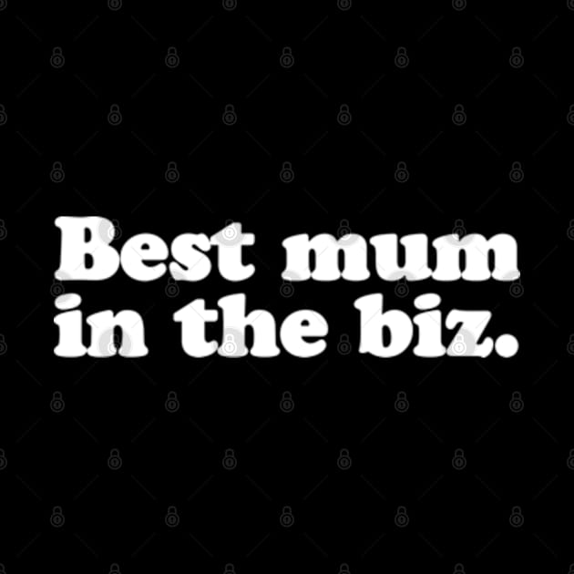 Best mum in the biz. by MatsenArt