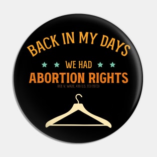 Back in my days, we had Abortion rights. Pin