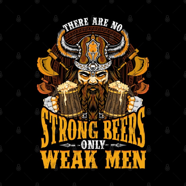 There are no Strong Beers only weak men by aneisha