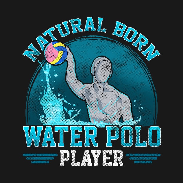 Natural Born Water Polo Player Cool Waterpolo by theperfectpresents