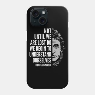 Henry David Thoreau Quote: Understand Ourselves Phone Case