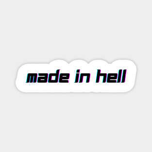 made in hell Magnet