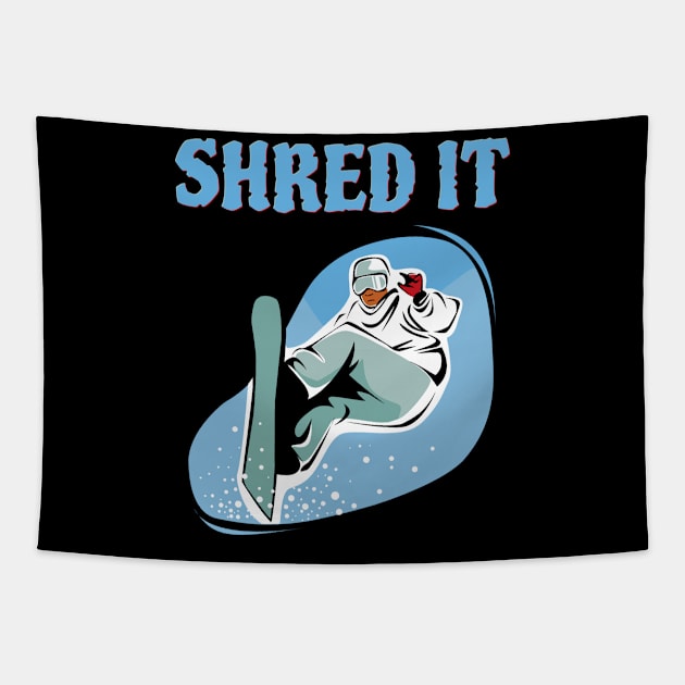 Shred It, new year downhill skiing shirt, powder boarding shirt, downhill skiing shirt, snowboarding stickers, slalom skiing shirt Tapestry by Style Conscious