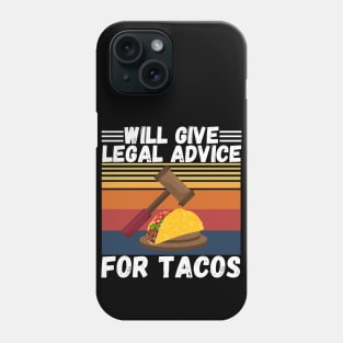 Will give legal advice for tacos Phone Case