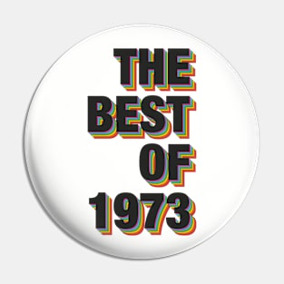 The Best Of 1973 Pin