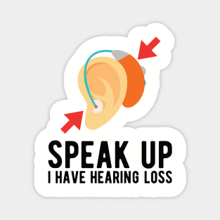 speak up i have hearing loss deaf  hearing asl  audio  impaired  sign   aid  lipread  deafness   bsl  disability communication Magnet