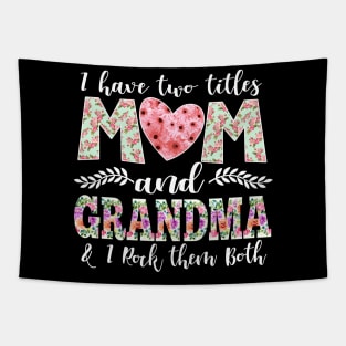 I Have Two Titles Mom and Grandma Tapestry