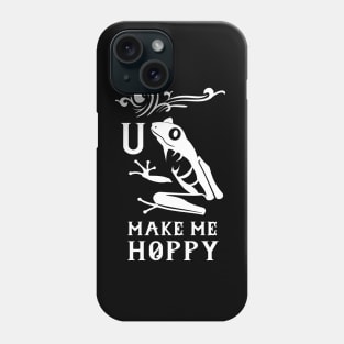 You Make Me Hoppy Frog Phone Case