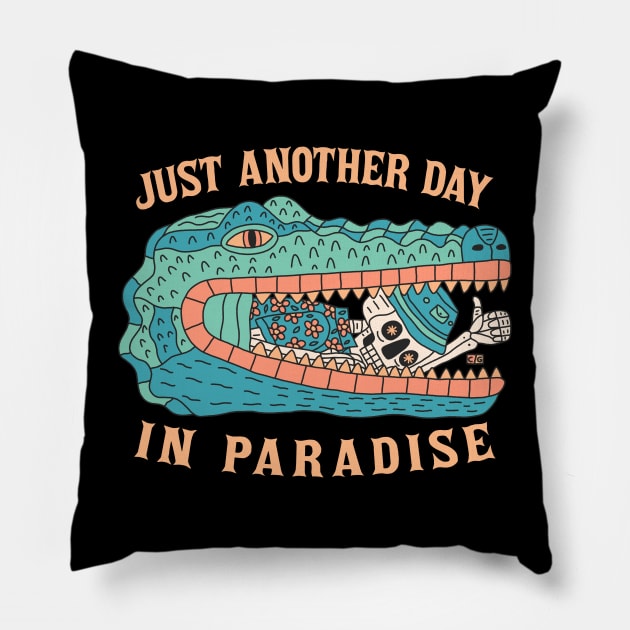 Just Another Day In Paradise Pillow by cursegift