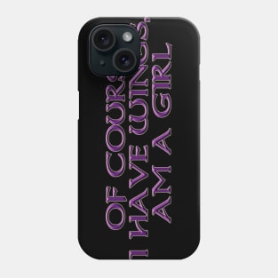 I Have Wings Phone Case