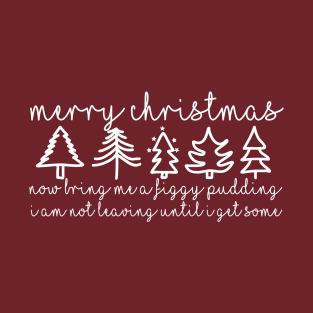 merry christmas bring the foggy pudding T-Shirt