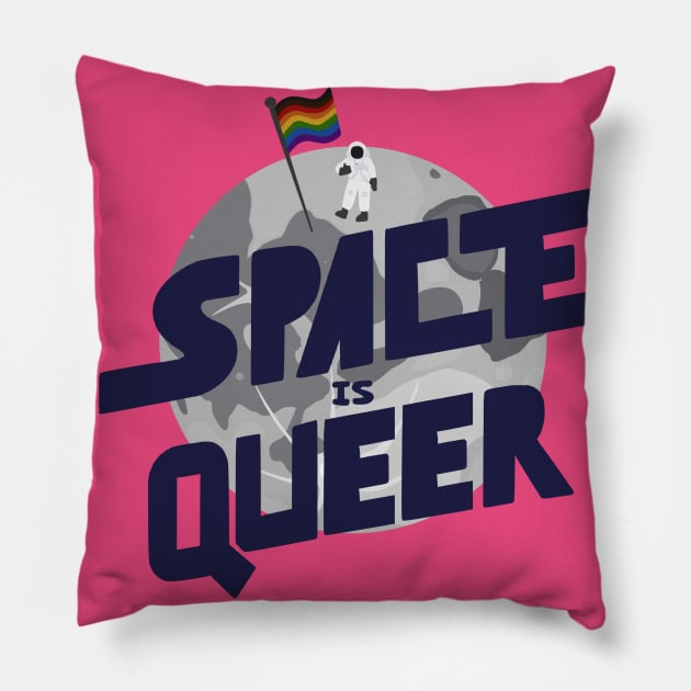 Space is Queer! Pillow by Monkeyman Productions