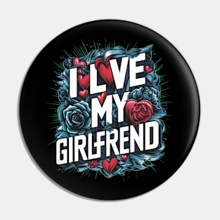 I Love My Girlfriend Pin