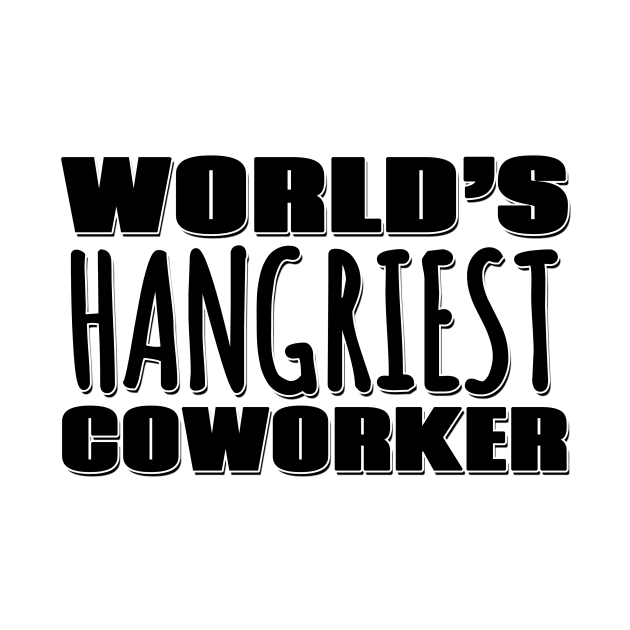 World's Hangriest Coworker by Mookle