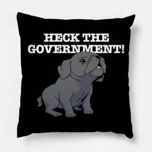 Heck The Government (white) Pillow