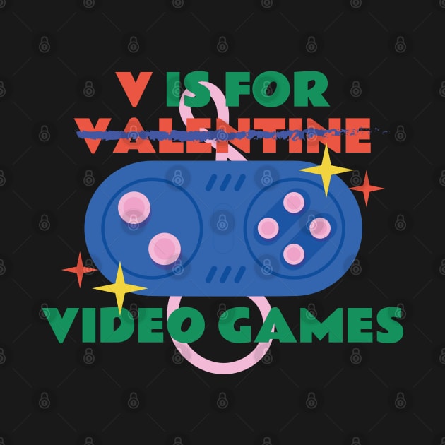 V Is For Video Games Funny Valentines Day Gamer by Exosia store