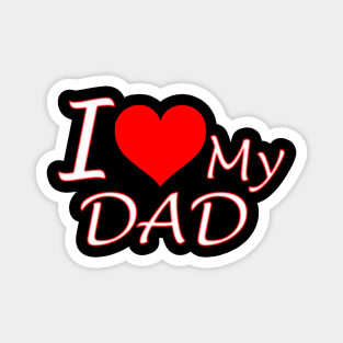 I Love My Dad Magnet