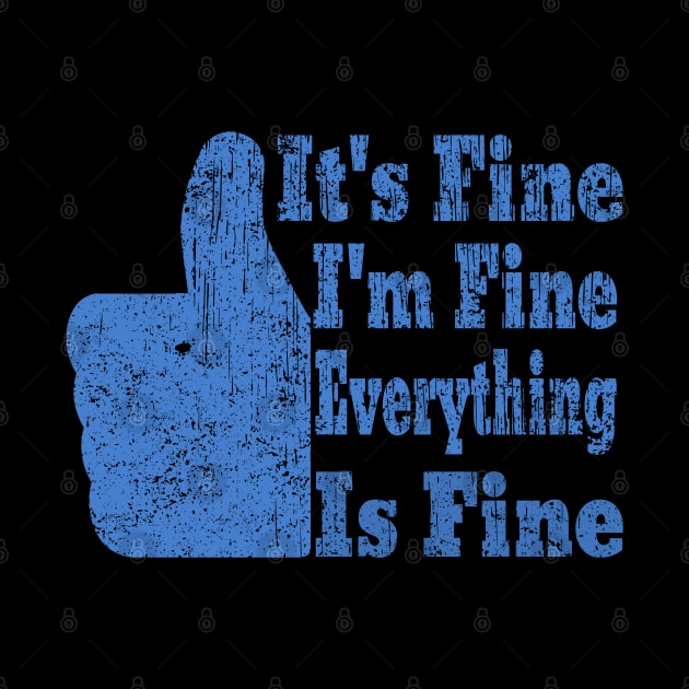 It's Fine I'm Fine Everything is Fine by Ghani Store