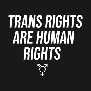 Trans Rights Are Human Rights T-Shirt