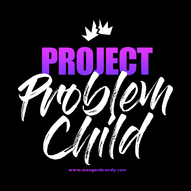 Project Problem Child by Meagan Brandy Books