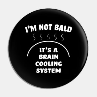 Bald and proud Of It Brain Cooling System Pin