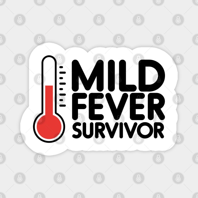 Mild Fever Survivor - black Magnet by NVDesigns