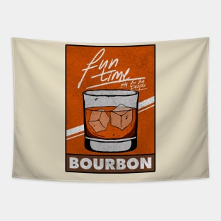 Bourbon Fun Time Only For Fun People Tapestry