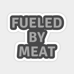 Carnivore Diet, Fueled by Meat Magnet