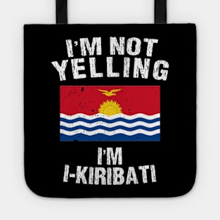 I'm Not Yelling I'm I-Kiribati Tote