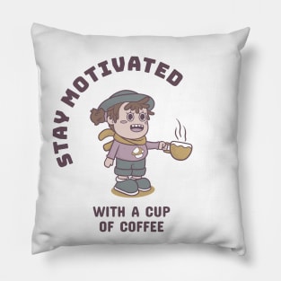 Stay Motivated! Pillow