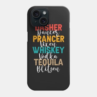Dasher  Dancer  Prancer  Vixen  Whiskey  Vodka  Tequila  Blitzen Phone Case