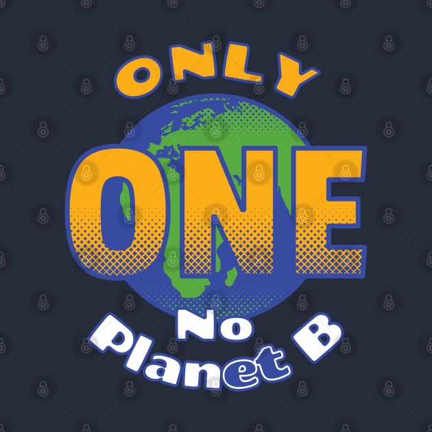 Only One Planet | No Planet B by dkdesigns27