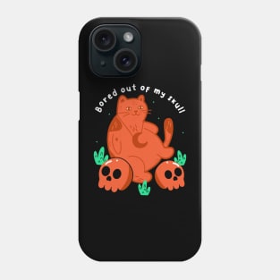 Bored Out Of My Skull Phone Case