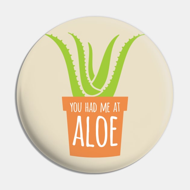 You Had Me At Aloe Pin by oddmatter