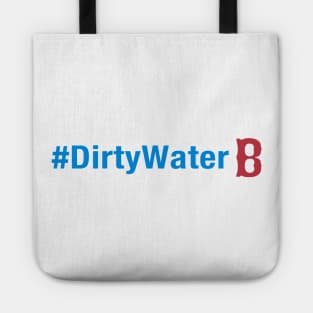 Love That Dirty Water Tote
