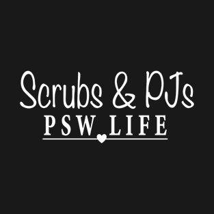 Scrubs and PJs - PSW Life T-Shirt