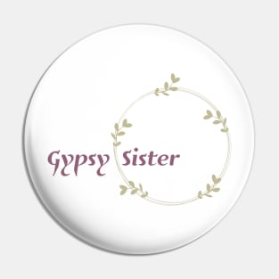 Gypsy Sister Pin