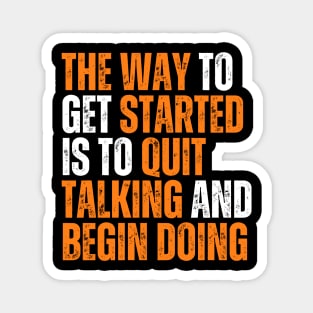 the way to get started is to quit talking and begin doing typography design Magnet