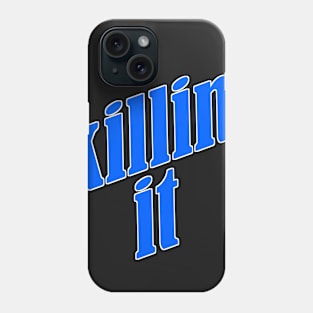 Killin' It Phone Case