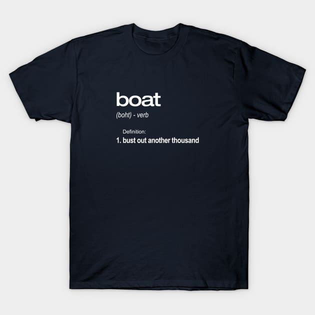 Bust Out Another Thousand Boat Definition Funny T-Shirt