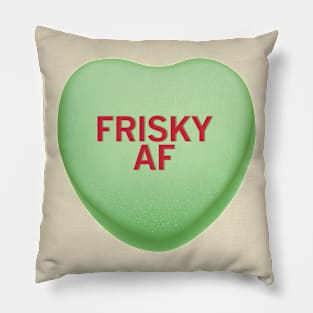 Frisky AF Valentine's Day Candy Heart Shirt Pillow