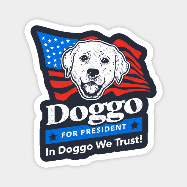 Doggo For President Magnet by dumbshirts