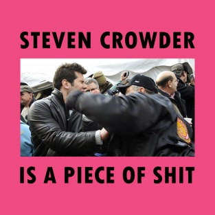 Steven Crowder Is A Piece Of Shit T-Shirt