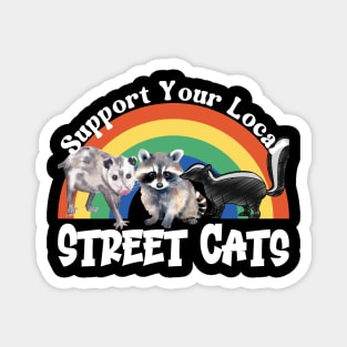 Support Your Local Street Cats Opossum Raccoon Skunk Magnet