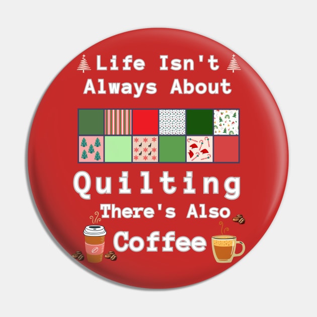 Christmas Gift For Quilter and Coffee Lover Pin by DorothyPaw