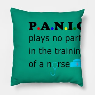 Panic plays no part in the training of a nurse Pillow